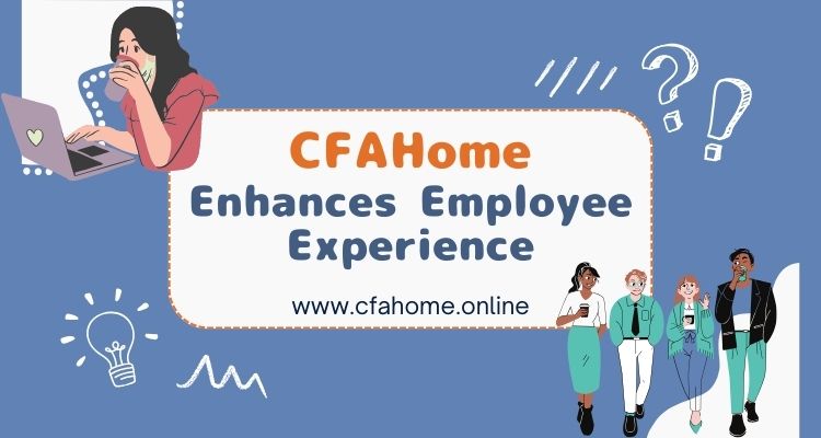 CFAHome Enhances Employee Experience